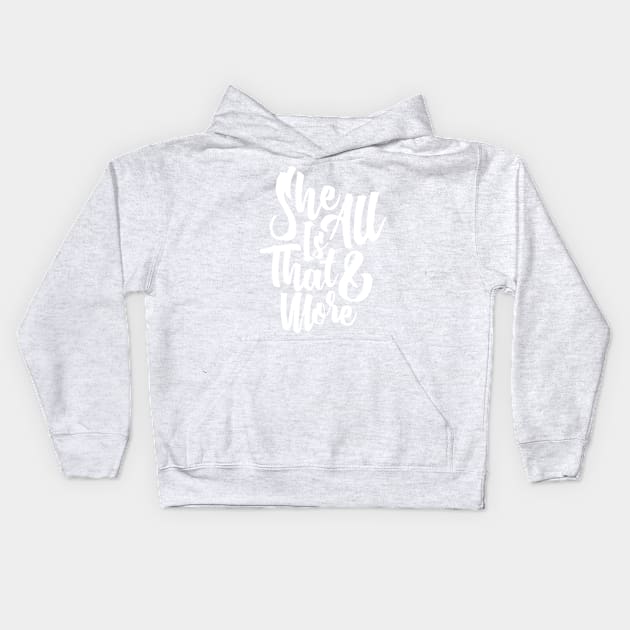 She Is All That & More - Empower Kids Hoodie by Angel Pronger Design Chaser Studio